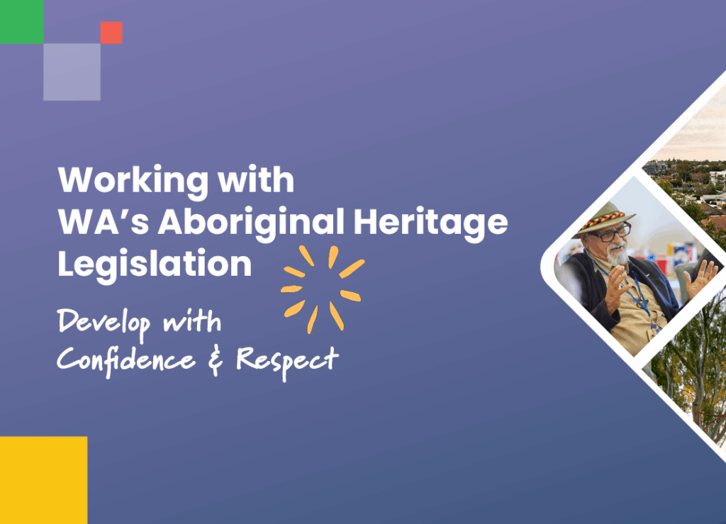 Working with WA’s Aboriginal Heritage Legislation
