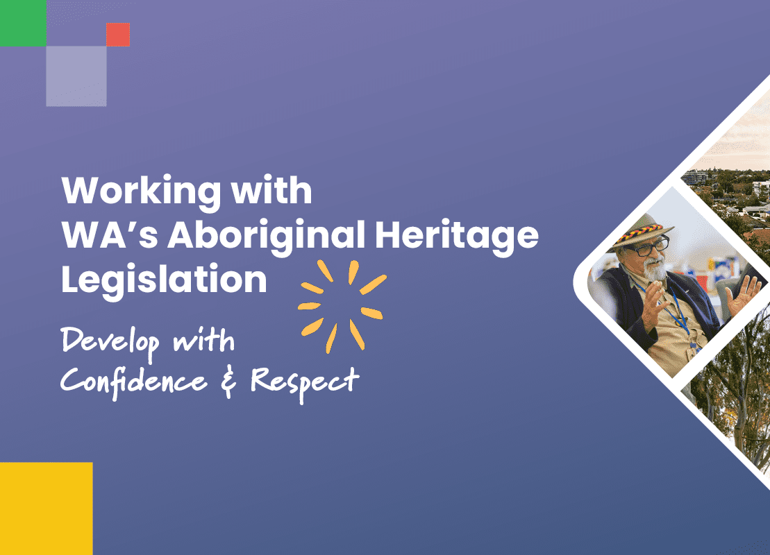 Working with WA’s Aboriginal Heritage Legislation